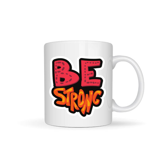 Be Strong - Customized Mugs